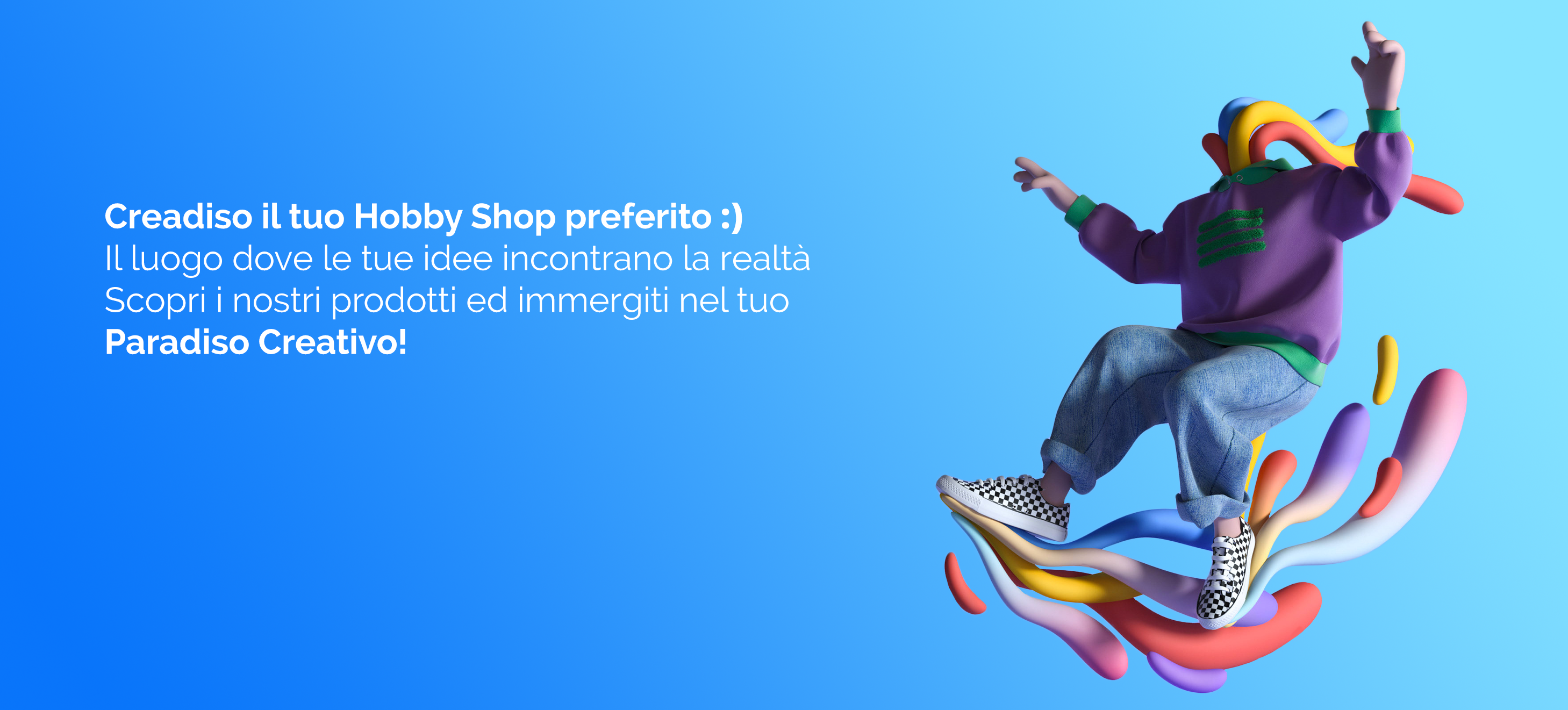 Creadiso il tuo Hobby Shop preferito :) Il luogo dove le tue idee incontrano la realtà Scopri i nostri prodotti ed immergiti nel tuo Paradiso Creativo!
